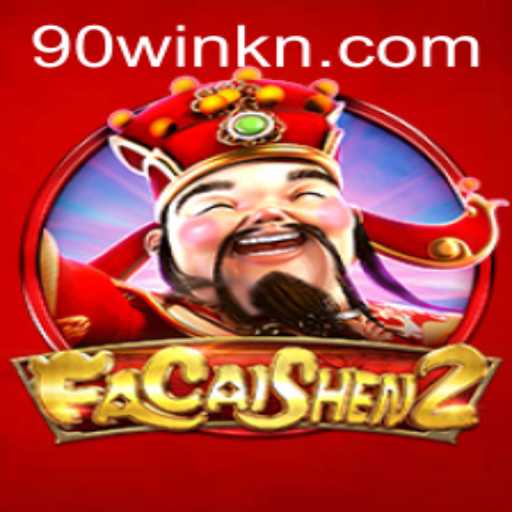 FaCaiShen2: Exploring the Enchanting World of Fortune and Fun with 90WIN