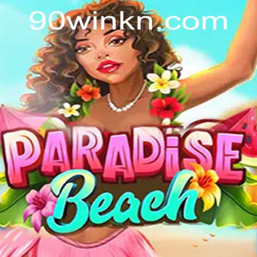 Discover the Excitement of ParadiseBeach with Exclusive 90WIN Access