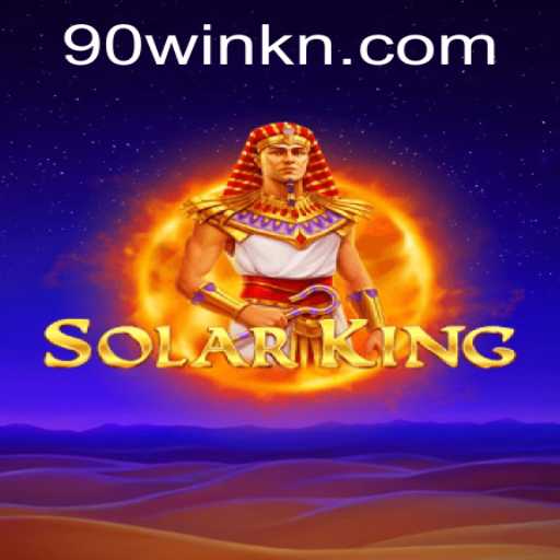 Exploring SolarKing: Mastering Strategy with 90WIN
